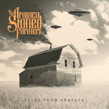 The Arataca Stoned Farmers : Tales from Arataca